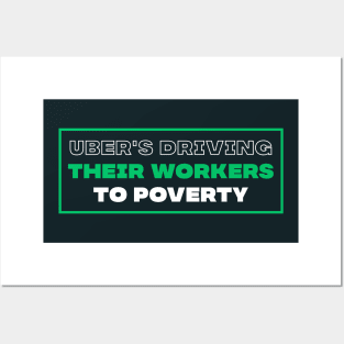 Uber's Driving Their Workers To Poverty Posters and Art